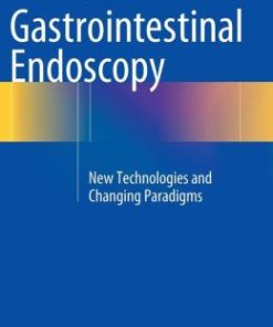 Gastrointestinal Endoscopy: New Technologies and Changing Paradigms (PDF)