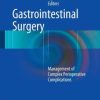 Gastrointestinal Surgery: Management of Complex Perioperative Complications (EPUB)