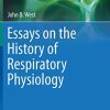 Essays on the History of Respiratory Physiology (Perspectives in Physiology) (PDF Book)