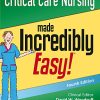 Critical Care Nursing Made Incredibly Easy! (Incredibly Easy! Series), 4th Edition (PDF)