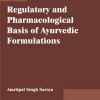 Regulatory and Pharmacological Bases of Ayurvedic Formulations (PDF)