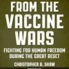 Dispatches from the Vaccine Wars : Fighting for Human Freedom During the Great Reset (EPUB)