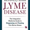Recovery from Lyme Disease: The Integrative Medicine Guide to Diagnosing and Treating Tick-Borne Illness (Epub)