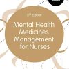 Mental Health Medicines Management for Nurses (Transforming Nursing Practice Series), 3rd Edition (PDF)