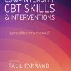 Low-intensity CBT Skills and Interventions: a practitioner′s manual (PDF)