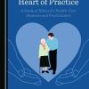 Humanity at the Heart of Practice: A Study of Ethics for Health-Care Students and Practitioners (PDF)