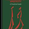 The Diagnosis and Treatment of Spasticity: A Practical Guide (PDF)