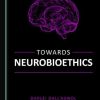 Towards Neurobioethics (PDF)