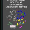 Essentials of Cytogenetic and Molecular Cytogenetic Laboratory Testing (PDF)