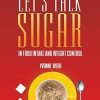 For Goodness’ Sake, Let’s Talk Sugar (Epub)