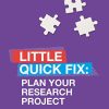 Plan Your Research Project: Little Quick Fix (PDF)