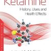 Ketamine: History, Uses and Health Effects (PDF)