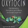 Oxytocin: Biochemistry, Functions and Effects on Social Cognition (Endocrinology Research and Clinical Developments) (PDF)