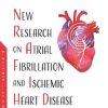 New Research on Atrial Fibrillation and Ischemic Heart Disease (PDF Book)