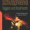 Schizophrenia: Triggers and Treatments (PDF)
