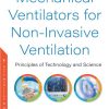 Mechanical Ventilators for Non-invasive Ventilation: Principles of Technology and Science (PDF Book)