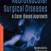 Neurovascular Surgical Diseases: A Case-Based Approach (PDF)