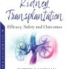 Kidney Transplantation: Efficacy, Safety and Outcomes (PDF)