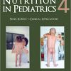 Nutrition in Pediatrics: Basic Science and Clinical Applications, 4th Edition