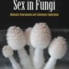 Sex in Fungi: Molecular Determination and Evolutionary Implications