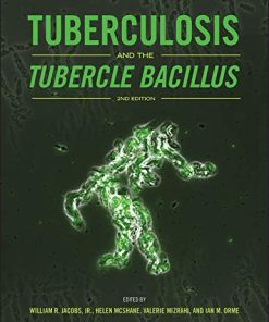 Tuberculosis and the Tubercle Bacillus, 2nd Edition (ASM Books) (PDF)