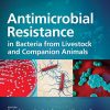 Antimicrobial Resistance in Bacteria from Livestock and Companion Animals (ASM Books) (PDF)