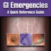 GI Emergencies: A Quick Reference Guide