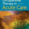 Occupational Therapy in Acute Care, 2nd Edition (PDF)