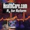 Healthcare.com: Rx for Reform (PDF)