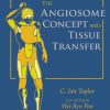 The Angiosome Concept and Tissue Transfer (100 Cases), 1ed (PDF Book + Videos)