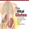 The Vital Glutes: Connecting the Gait Cycle to Pain and Dysfunction (EPUB)