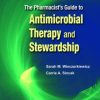The Pharmacist’s Guide to Antimicrobial Therapy and Stewardship