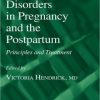 Psychiatric Disorders in Pregnancy and the Postpartum: Principles and Treatment (PDF)