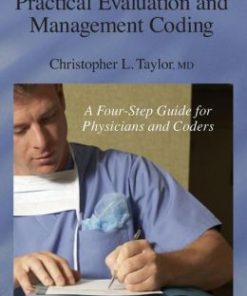 Practical Evaluation and Management Coding: A Four-Step Guide for Physicians and Coders (PDF)