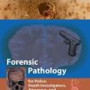 Forensic Pathology for Police, Death Investigators, Attorneys, and Forensic Scientists (PDF)