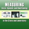 Measuring Voice, Speech, and Swallowing in the Clinic and Laboratory (PDF Book)