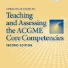 A Practical Guide to Teaching and Assessing the ACGME Core Competencies, 2nd Edition