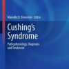 Cushing’s Syndrome: Pathophysiology, Diagnosis and Treatment (EPUB)