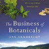 The Business of Botanicals: Exploring the Healing Promise of Plant Medicines in a Global Industry (Epub)