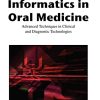 Informatics in Oral Medicine: Advanced Techniques in Clinical and Diagnostic Technologies (PDF)