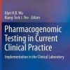 Pharmacogenomic Testing in Current Clinical Practice: Implementation in the Clinical Laboratory (EPUB)