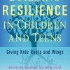 Building Resilience in Children and Teens: Giving Kids Roots and Wings, 4th Edition (PDF)