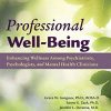 Professional Well-being: Enhancing Wellness Among Psychiatrists, Psychologists, and Mental Health Clinicians (PDF)
