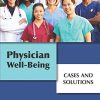 Physician Well-being: Cases and Solutions (PDF)