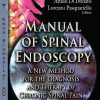 Manual of Spinal Endoscopy: A New Method for the Diagnosis and Therapy of Chronic Spinal Pain (PDF Book)