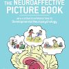 The Neuroaffective Picture Book: An Illustrated Introduction to Developmental Neuropsychology (EPUB)