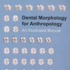 Dental Morphology for Anthropology: An Illustrated Manual (PDF)