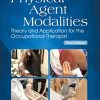 Physical Agent Modalities: Theory and Application for the Occupational Therapist, 3rd Edition (PDF)