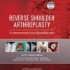 Reverse Shoulder Arthroplasty: A Comprehensive Case-Based Approach 1921 Original PDF