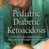 Pediatric Diabetic Ketoacidosis: Risk Factors and Pathophysiology, Management Strategies and Outcomes
